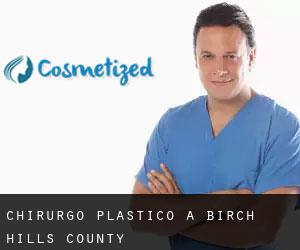 Chirurgo Plastico a Birch Hills County