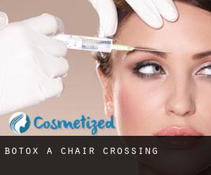 Botox a Chair Crossing
