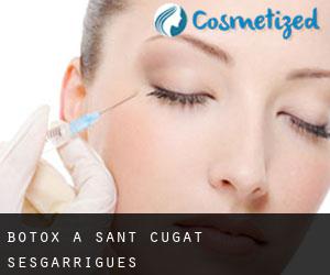 Botox a Sant Cugat Sesgarrigues