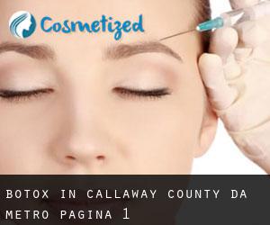 Botox in Callaway County da metro - pagina 1