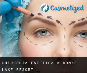 Chirurgia estetica a Domke Lake Resort