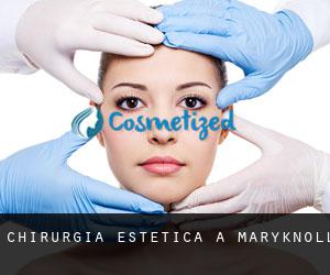 Chirurgia estetica a Maryknoll