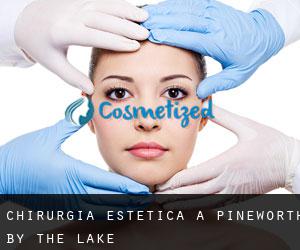 Chirurgia estetica a Pineworth by the Lake