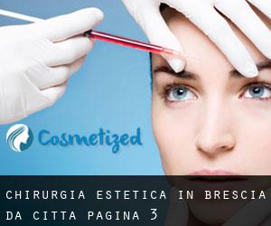 Chirurgia estetica in Brescia da città - pagina 3