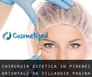 Chirurgia estetica in Pirenei Orientali da villaggio - pagina 1
