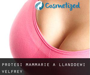 Protesi mammarie a Llanddewi Velfrey
