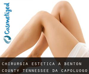 chirurgia estetica a Benton County Tennessee da capoluogo - pagina 1