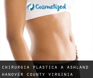 chirurgia plastica a Ashland (Hanover County, Virginia)