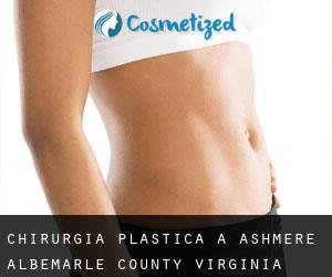chirurgia plastica a Ashmere (Albemarle County, Virginia)