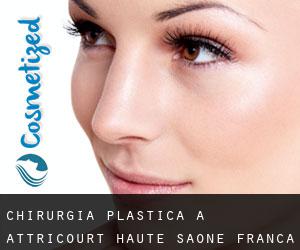 chirurgia plastica a Attricourt (Haute-Saône, Franca Contea)