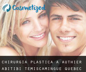 chirurgia plastica a Authier (Abitibi-Témiscamingue, Quebec)