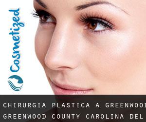 chirurgia plastica a Greenwood (Greenwood County, Carolina del Sud)