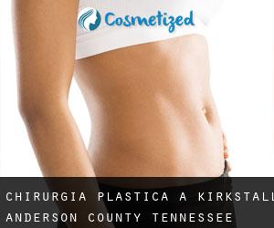 chirurgia plastica a Kirkstall (Anderson County, Tennessee)