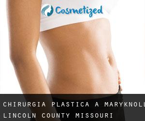 chirurgia plastica a Maryknoll (Lincoln County, Missouri)