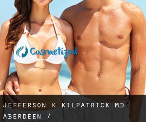 Jefferson K Kilpatrick, MD (Aberdeen) #7
